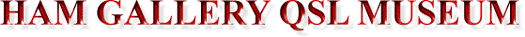 HAM GALLERY QSL MUSEUM